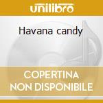 Havana candy cd