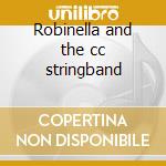 Robinella and the cc stringband