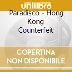 Paradisco - Hong Kong Counterfeit cd