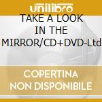 TAKE A LOOK IN THE MIRROR/CD+DVD-Ltd cd musicale di KORN