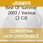 Best Of Summer 2003 / Various (2 Cd) cd