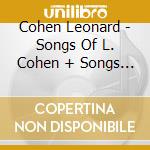 Cohen Leonard - Songs Of L. Cohen + Songs Of Love And Ha cd