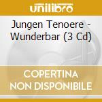 Jungen Tenoere - Wunderbar (3 Cd) cd