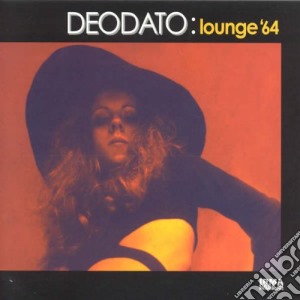 Deodato - Lounge 64 cd musicale di Eumir Deodato