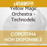 Yellow Magic Orchestra - Technodelic cd musicale di Y.M.O.