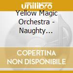 Yellow Magic Orchestra - Naughty Boys/instrumental (2 Cd) cd musicale di YELLOW MAGIC ORCHESTRA
