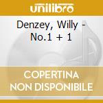 Denzey, Willy - No.1 + 1