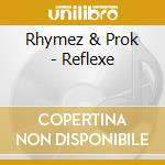 Rhymez & Prok - Reflexe cd