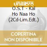 O.S.T - Kal Ho Naa Ho (2Cd-Lim.Edt.) cd