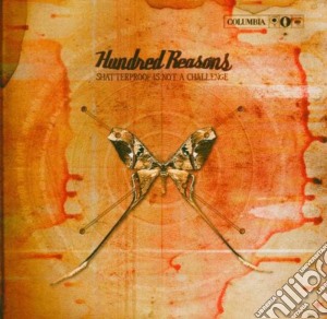 Hundred Reasons - Shatter Proof S Not A Challange cd musicale di Reasons Hundred