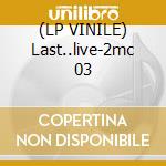 (LP VINILE) Last..live-2mc 03 cd