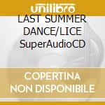 LAST SUMMER DANCE/LICE SuperAudioCD cd musicale di Franco Battiato