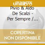 Pivio & Aldo De Scalzi - Per Sempre / O.S.T. cd