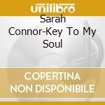 Sarah Connor-Key To My Soul cd musicale di Sarah Connor