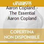 Aaron Copland - The Essential Aaron Copland cd