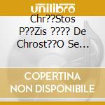 Chr??Stos P??Zis ???? De Chrost??O Se Kan??Nan - cd