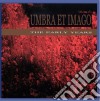 Umbra Et Imago - Early Years cd