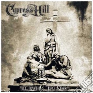 Cypress Hill - Till Death Do Us Part cd musicale di Hill Cypress