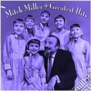 Mitch Miller - Greatest Hits cd musicale di Mitch Miller