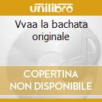 Vvaa la bachata originale cd
