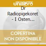 Dr Radiopigekoret - I Osten Stiger Solen Op cd musicale di Dr Radiopigekoret