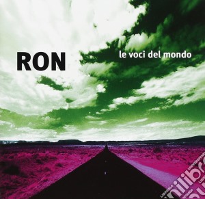 Ron - Le Voci Del Mondo cd musicale di RON