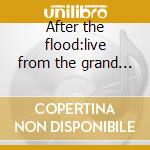 After the flood:live from the grand fork cd musicale di Asylum Soul