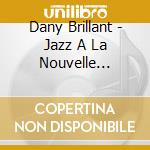 Dany Brillant - Jazz A La Nouvelle Orleans cd musicale di Dany Brillant