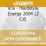 V/a - Hardstyle Energy 2004 (2 Cd) cd