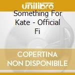 Something For Kate - Official Fi cd musicale di Something For Kate