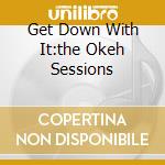 Get Down With It:the Okeh Sessions cd musicale di LITTLE RICHARD