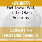 Get Down With It:the Okeh Sessions cd