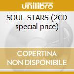 SOUL STARS (2CD special price) cd