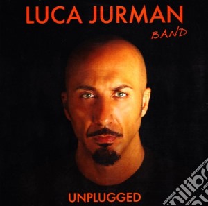 Luca Jurman - Unplugged cd musicale di JURMAN LUCA BAND