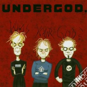 Undergod - Who S Your God? cd musicale di Undergod
