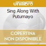Sing Along With Putumayo cd