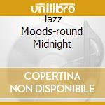 Jazz Moods-round Midnight cd musicale di George Duke