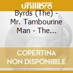 Byrds (The) - Mr. Tambourine Man - The Best (2 Cd) cd