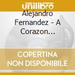 Alejandro Fernandez - A Corazon Abierto cd