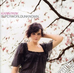 Karin Park - Superworldunknown cd musicale di Karin Park