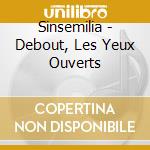 Sinsemilia - Debout, Les Yeux Ouverts cd
