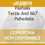 Pashalis Terzis And 667 - Psihedelia cd