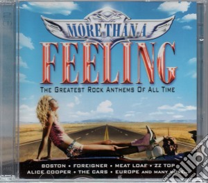More Than A Feeling: The Greatest Rock Anthems Of All Time / Various cd musicale