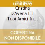 Cristina D'Avena E I Tuoi Amici In Tv 2004 cd
