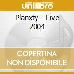 Planxty - Live 2004 cd musicale di PLANXTY