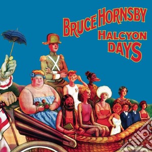 Bruce Hornsby - Halcyon Days cd musicale di Bruce Hornsby