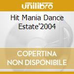 Hit Mania Dance Estate'2004 cd