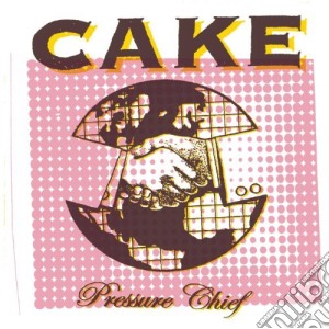 Cake - Pressure Chief cd musicale di CAKE