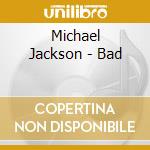 Michael Jackson - Bad cd musicale di JACKSON MICHAEL