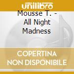 Mousse T. - All Night Madness cd